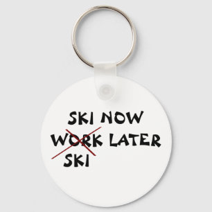 Ski Now Ski Later Keychain