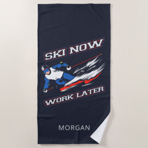 Ski Now Work Later Skiing Fans Personalized Beach Towel