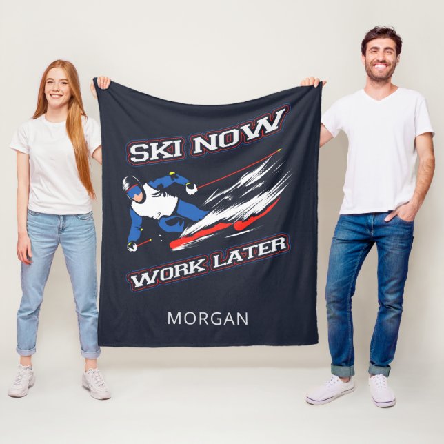 Ski Now Work Later Skiing Fans Personalized Fleece Blanket (In Situ)