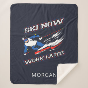 Ski Now Work Later Skiing Fans Personalized Sherpa Blanket