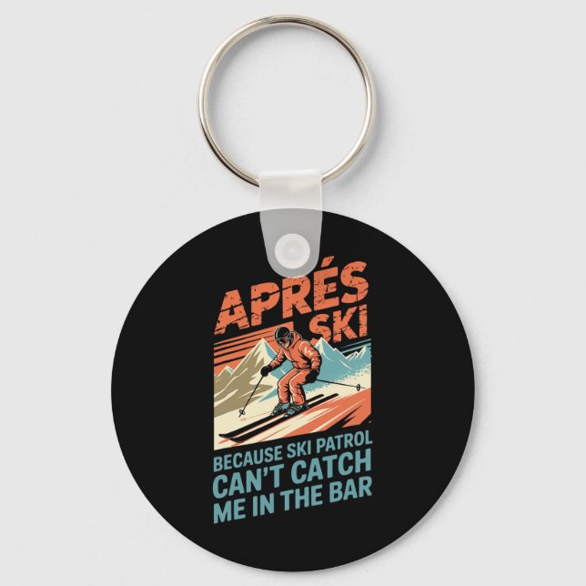 Ski Patrol Can't Catch Skiing Snowboarding Skier A Keychain (Front)