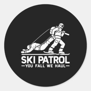 Ski Patrol You Fall We Haul Funny Skiing Skier Classic Round Sticker