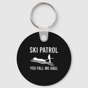 Ski patrol you fall we haul keychain
