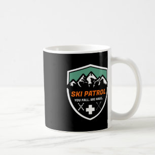 Ski Patrol You Fall We Haul Skier Assistance Skiin Coffee Mug