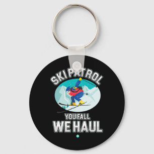 Ski Patrol You Fall We Haul Skiing Winter Snowboar Keychain