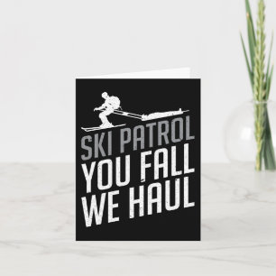 Ski Patrol - You Fall We Haul Skiing Winter Sports Card