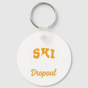 Ski School Dropout Skier Skiing Winter Sports Skie Keychain