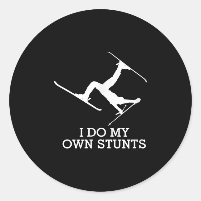 Ski Shirt - I Do My Own Stunts - Funny Skiing Tee  Classic Round Sticker (Front)