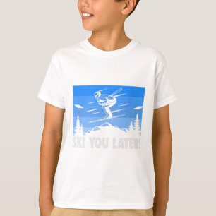 Ski Ski You Later! Skiing T-Shirt
