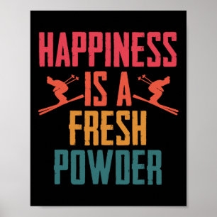 Ski Skiing Winter Sport Happiness Is Fresh Powder Poster