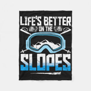 Ski Skiing Winter Sport Life's Better On The Slope Fleece Blanket