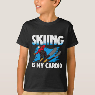 Ski Skiing Winter Sport Skiing Is My Cardio T-Shirt