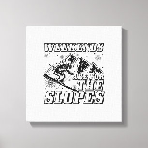 Ski Slopes Sayings   Apres Ski Skiing Skier Gifts Canvas Print