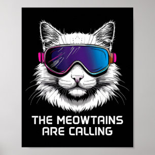 Ski snowboard cat funny the meowtains are calling poster