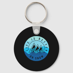 Ski Snowboard Life Is Better On Snow Skiing Mounta Keychain