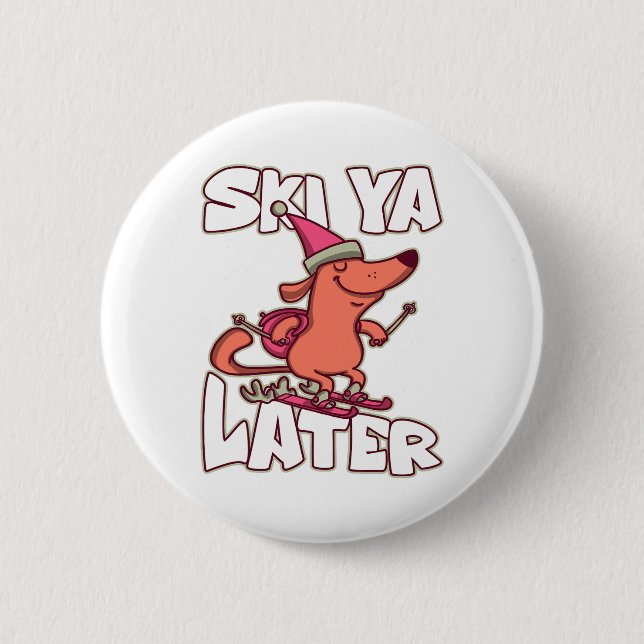 Ski Ya Later Alpine Apres Ski Skiier Skiing  2 Inch Round Button (Front)