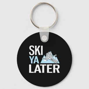 Ski Ya Later Funny Alpine Skiing Keychain