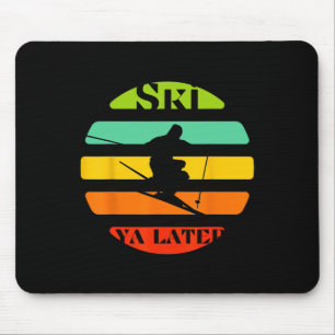 Ski Ya Later  Mouse Pad