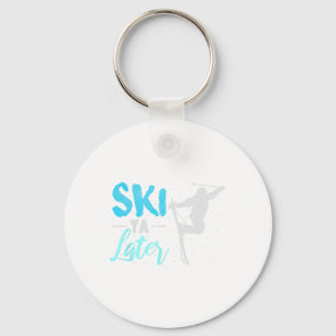 Ski Ya Later Winter Sports Snow Lover Skiing Keychain