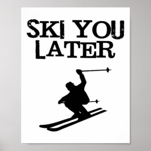 Ski You Later Funny Downhill Alpine Skiing Tee Poster