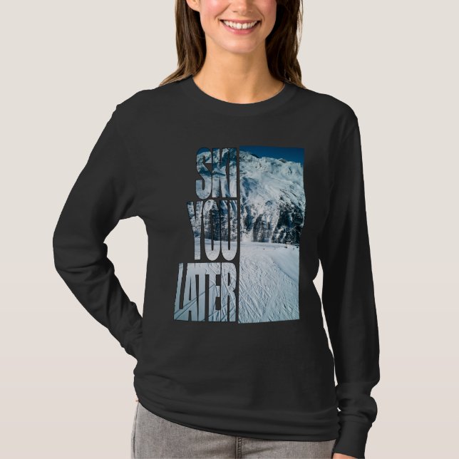 Ski You Later - Funny Mountain Skiing Gift T-Shirt (Front)