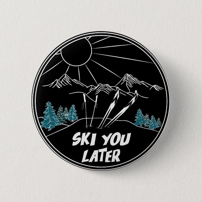 Ski You Later Funny Ski Pun 2 Inch Round Button (Front)