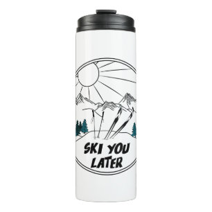 Ski You Later Funny Ski Pun Thermal Tumbler