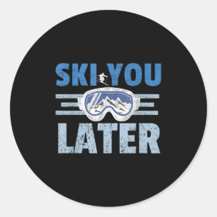 Ski You Later Funny Skier Cool Snowboarder Mountai Classic Round Sticker