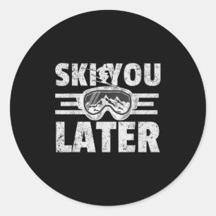 Ski You Later Funny Skier Cool Snowboarder Mountai Classic Round Sticker