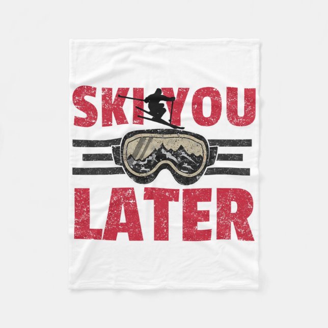 Ski You Later Funny Skier Cool Snowboarder Mountai Fleece Blanket (Front)