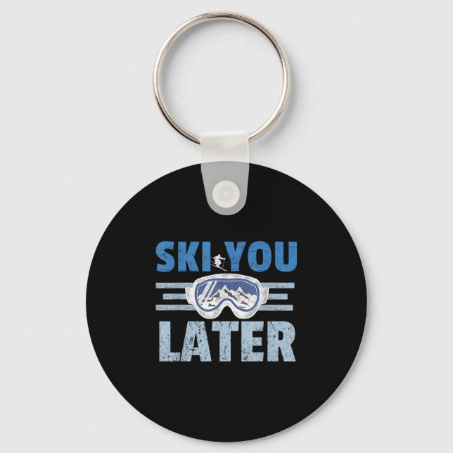 Ski You Later Funny Skier Cool Snowboarder Mountai Keychain (Front)