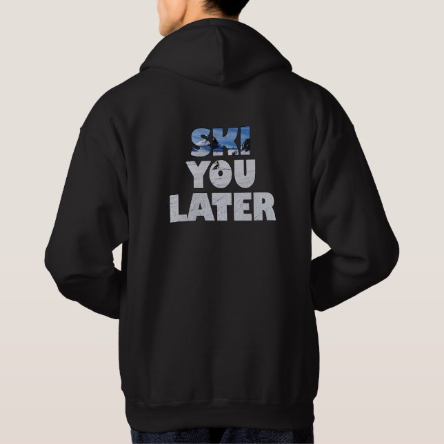 Ski You Later - Funny Skiing Gift Hoodie (Back)