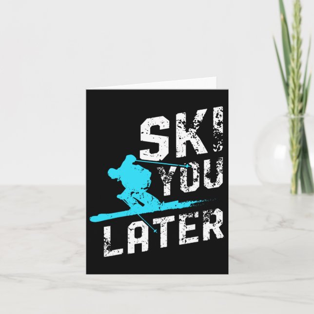Ski You Later Skiing Snowboarding Fun Skier Funny  Card (Front)