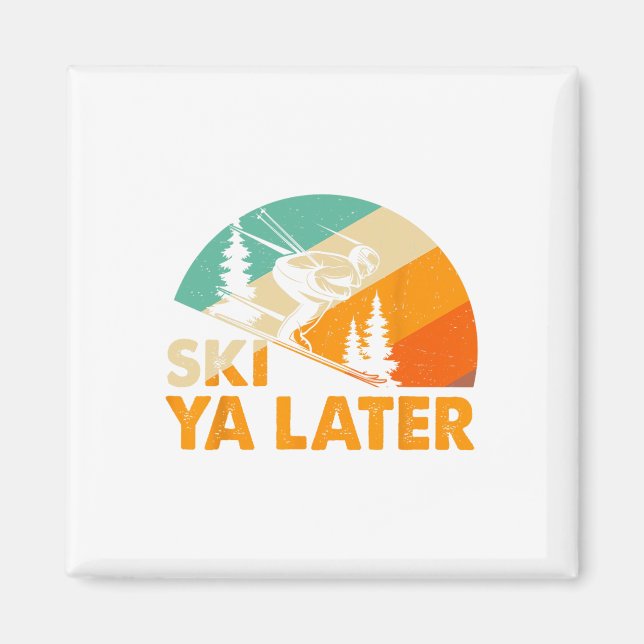 Ski You Later Winter Holiday Skiing Ski Driver Fun Magnet (Front)