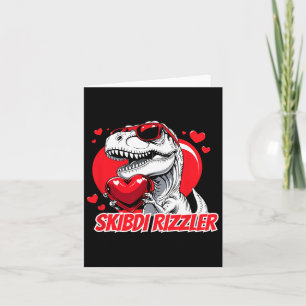 Skibidi Rizzler Trex Valentine Meme Funny Gifts Me Card
