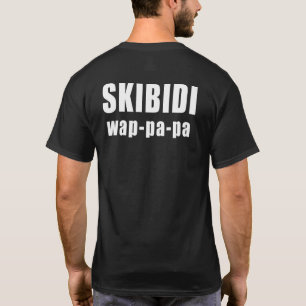 SKIBIDI Wap Pa Pa Challenge Awesome Crazy T-Shirt