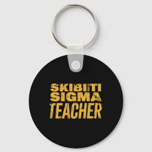 Skibiti Sigma Teacher Appreciation Funny Memes Int Keychain