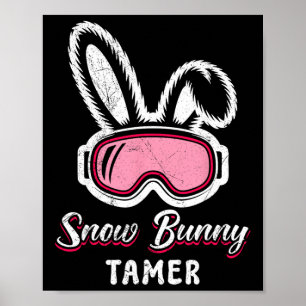 Skier Funny Snow Bunny Tamer Funny Apres-ski Instr Poster