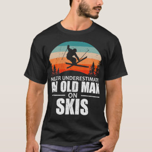 Skier Never Underestimate An Old Man On Skis  T-Shirt