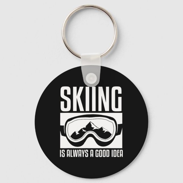 Skier Skiing Is Always A Good Idea Ski  Keychain (Front)