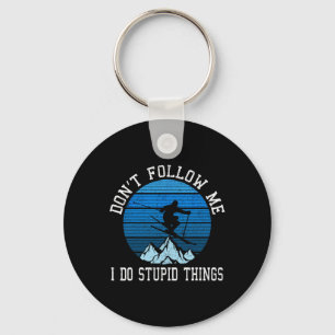 Skiers Don't Follow Me Skiing Freestyle Ski Gift Keychain