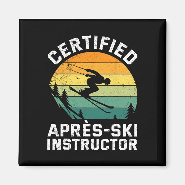 Skifahren Certified Apres-ski Instructor Funny Ski Magnet (Front)