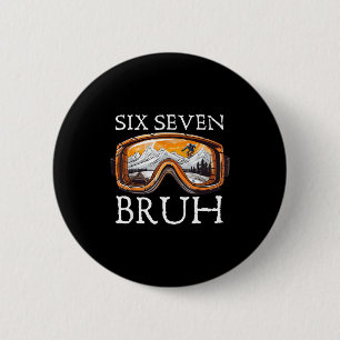 Skiing 67 Six Seven Bruh Funny Meme For Men 2 Inch Round Button
