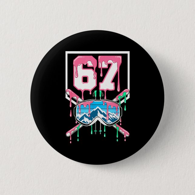 Skiing 67 Six Seven Funny Dripping Goggles Mountai 2 Inch Round Button (Front)