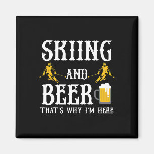 Skiing And Beer That's Why Im Here Cool Drinking D Magnet