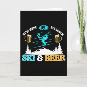 Skiing Beer Drinking - Skier Winter Ski Beer Sayin Card