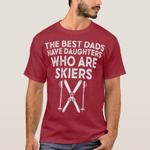 Skiing Dad Gift The best Dad who have daughters T-Shirt