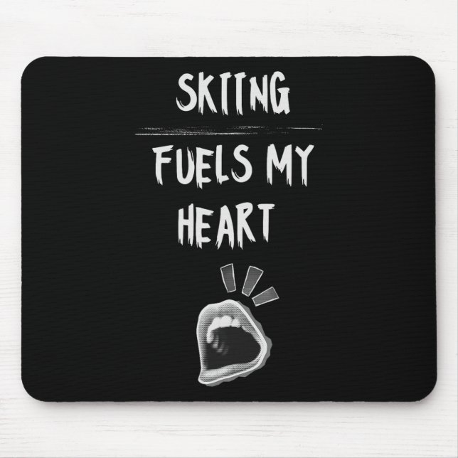 Skiing Fuels My Heart Mountain Slope Snow Adventur Mouse Pad (Front)
