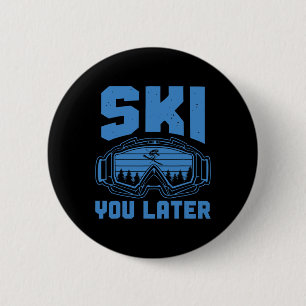 Skiing Funny Ski You Later Winter Skier  2 Inch Round Button