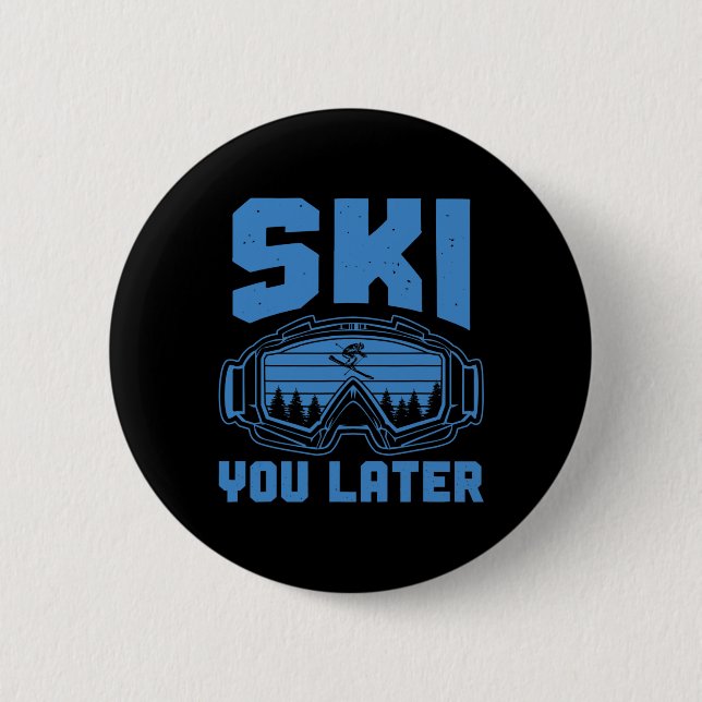 Skiing Funny Ski You Later Winter Skier  2 Inch Round Button (Front)